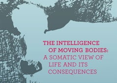 THE INTELLIGENCE OF MOVING BODIES. A SOMATIC VIEW OF LIFE AND ITS CONSEQUENCES by Carl Ginsburg